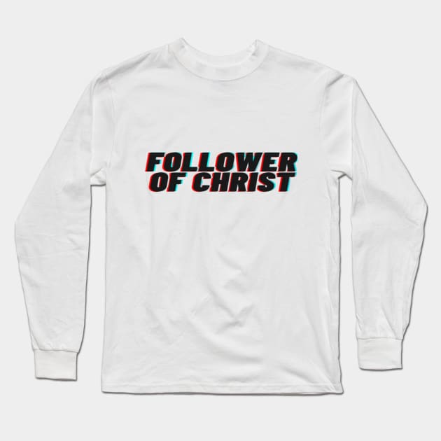 Follower of Christ Whte Long Sleeve T-Shirt by Shineyarts